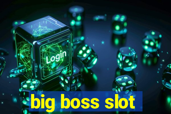 big boss slot