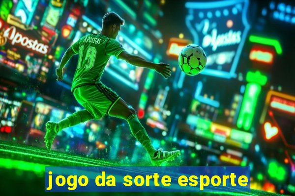 jogo da sorte esporte