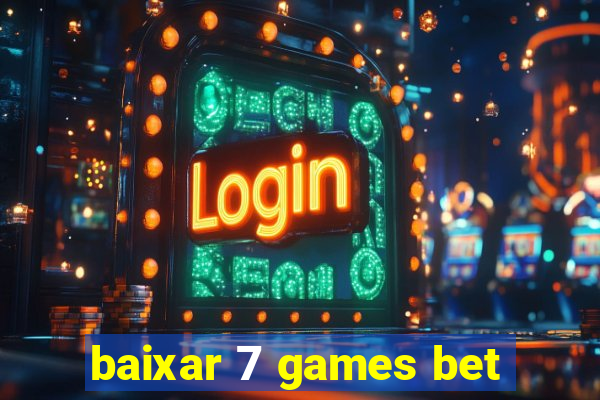 baixar 7 games bet