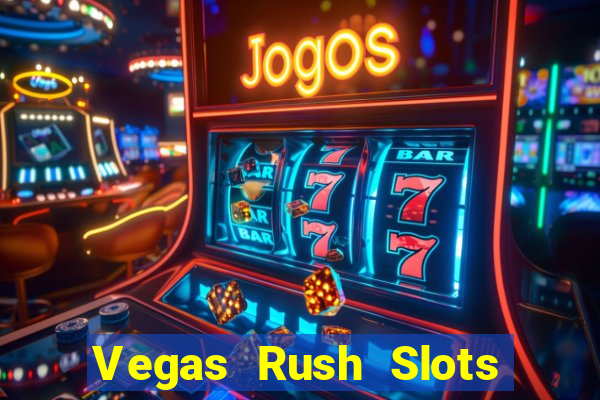 Vegas Rush Slots Games Casino