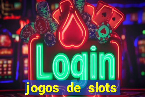 jogos de slots online gratis