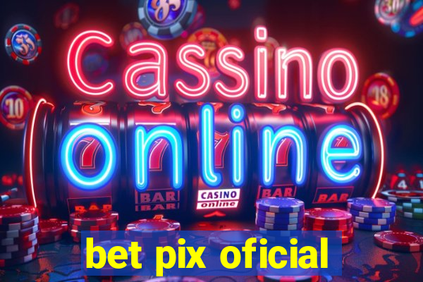 bet pix oficial