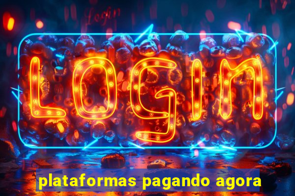 plataformas pagando agora