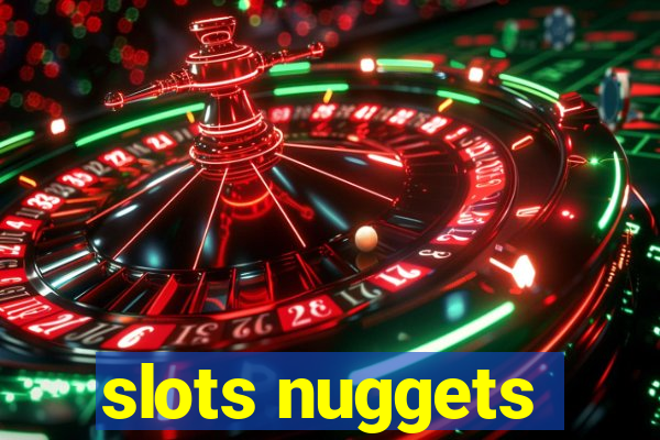 slots nuggets