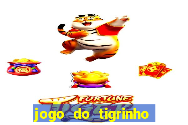 jogo do tigrinho com b么nus gr谩tis