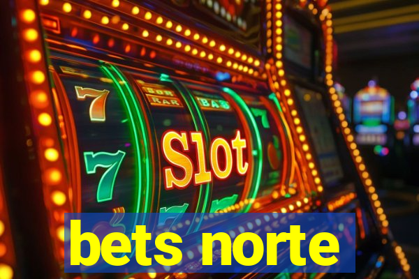 bets norte