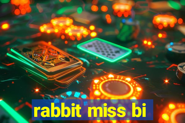 rabbit miss bi