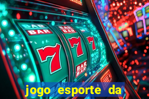 jogo esporte da sorte online