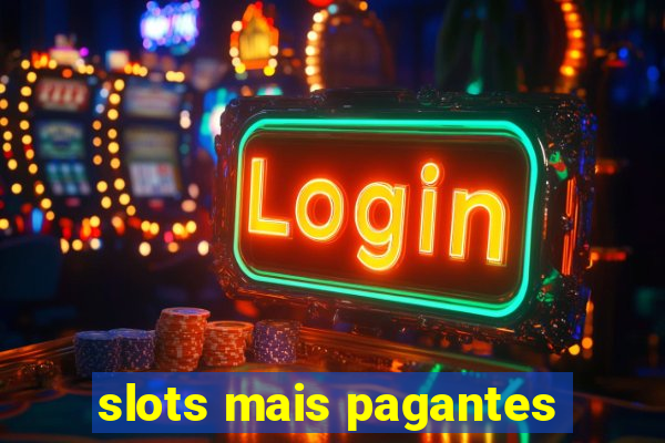 slots mais pagantes