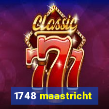 1748 maastricht