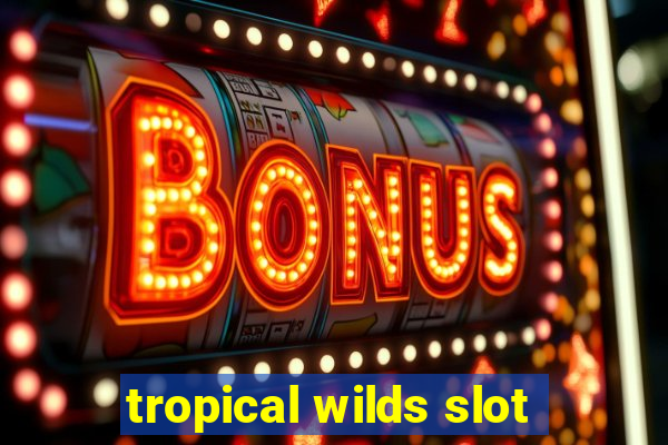 tropical wilds slot