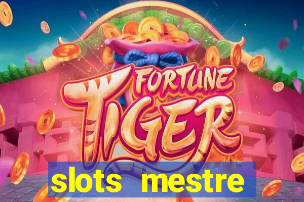 slots mestre dinheiro real