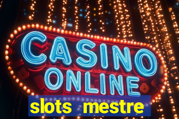 slots mestre dinheiro real