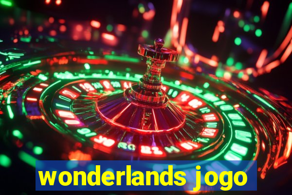 wonderlands jogo