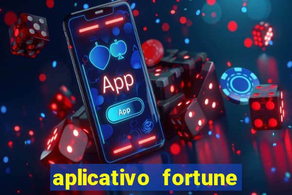 aplicativo fortune tiger é confiável