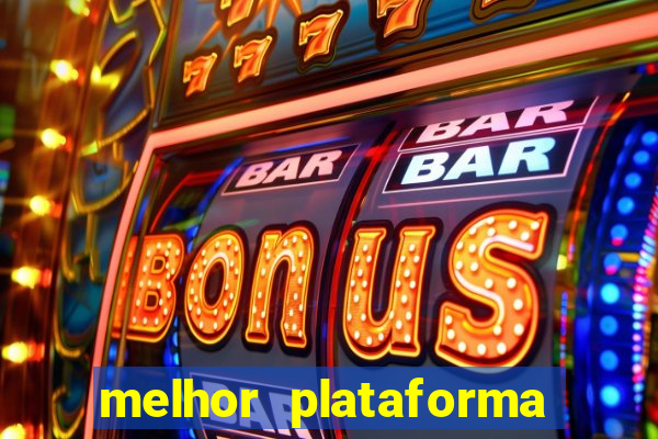 melhor plataforma fortune tiger