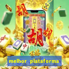 melhor plataforma fortune tiger