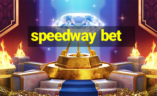 speedway bet