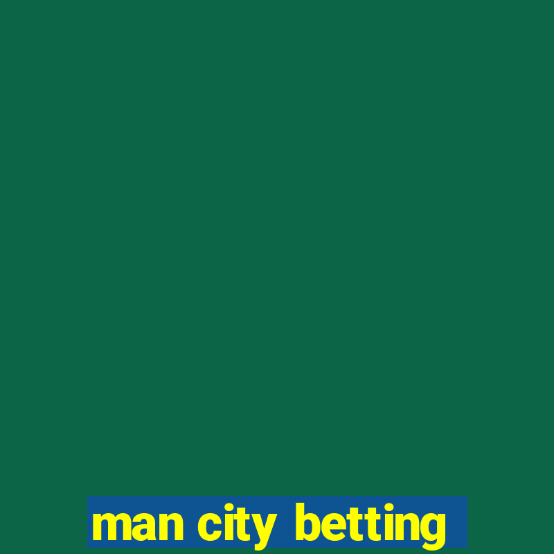 man city betting