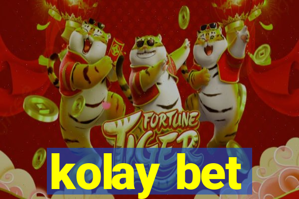 kolay bet