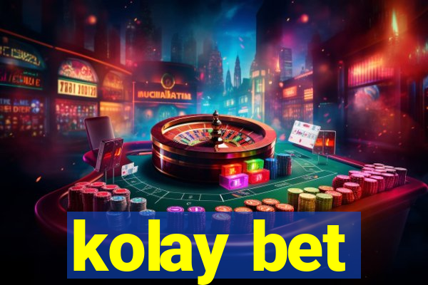 kolay bet