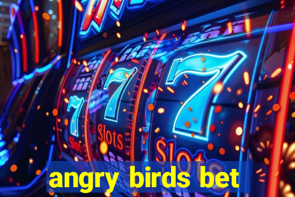 angry birds bet