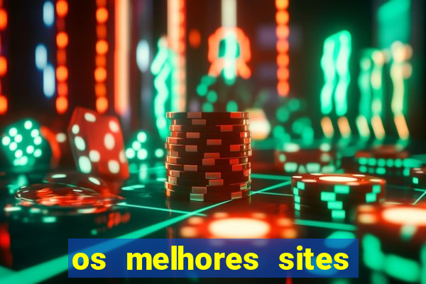 os melhores sites de apostas