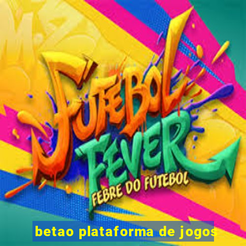 betao plataforma de jogos