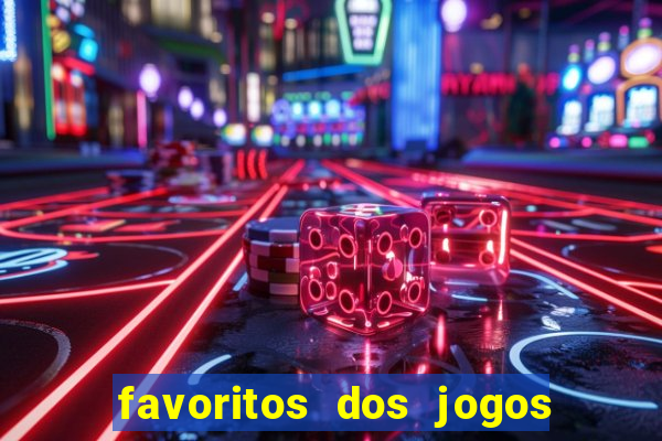 favoritos dos jogos de hoje