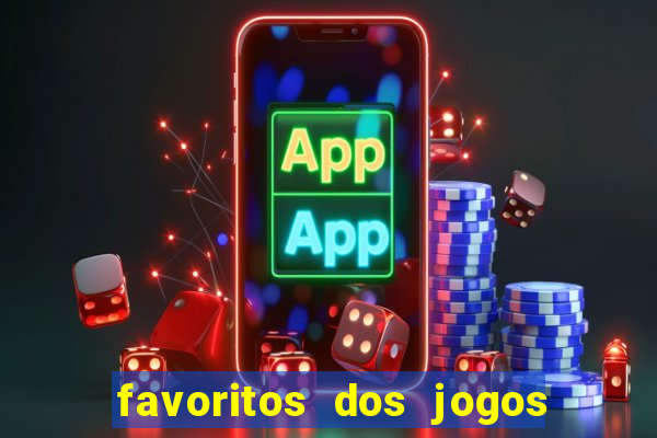 favoritos dos jogos de hoje