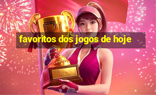 favoritos dos jogos de hoje