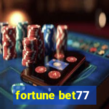 fortune bet77