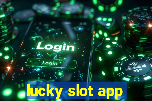 lucky slot app