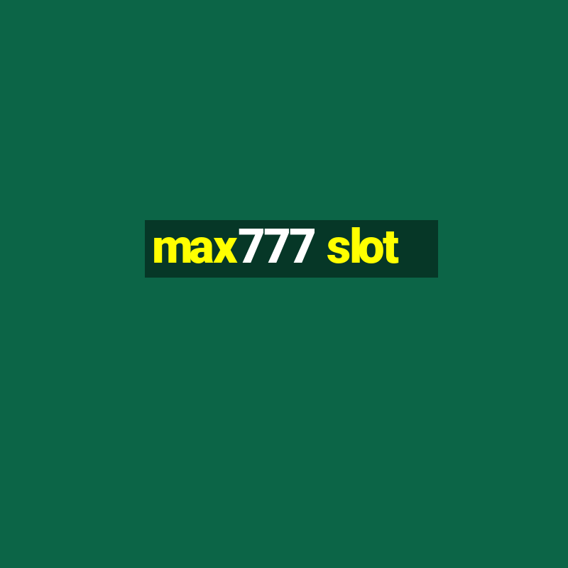 max777 slot