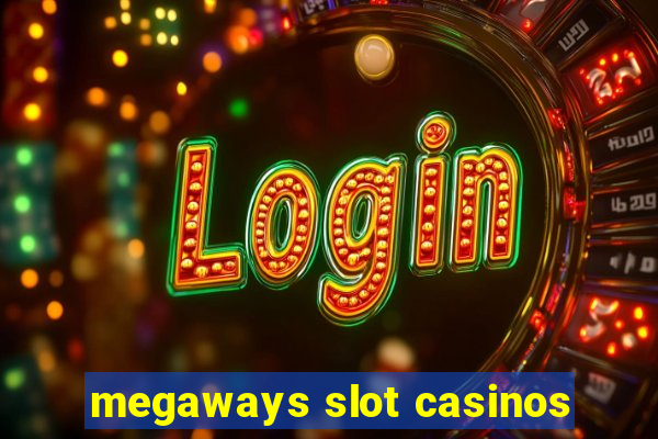 megaways slot casinos