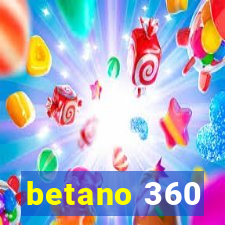 betano 360