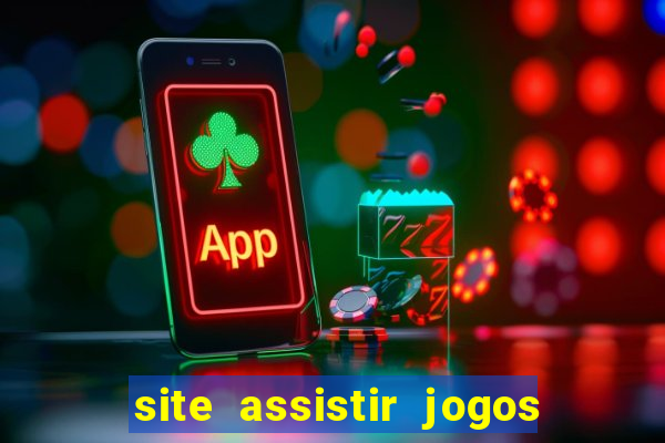 site assistir jogos de futebol