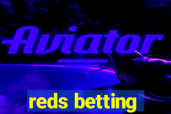 reds betting