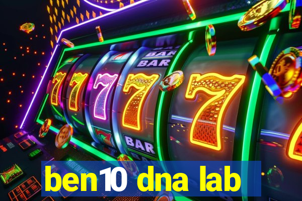 ben10 dna lab