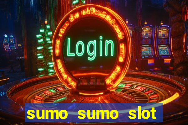 sumo sumo slot free play