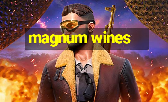 magnum wines