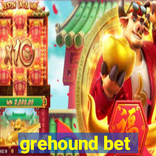 grehound bet