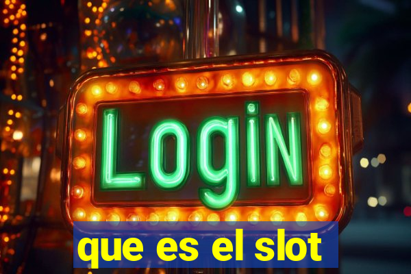 que es el slot