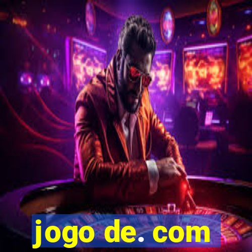 jogo de. com