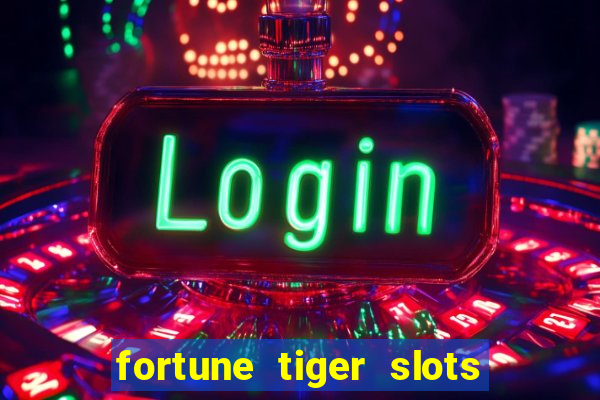 fortune tiger slots paga mesmo