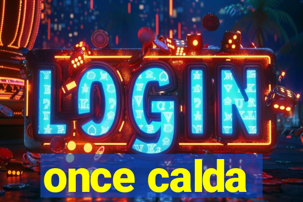 once calda