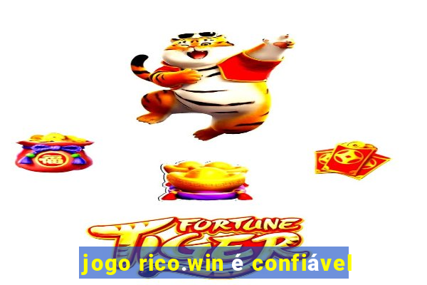 jogo rico.win é confiável