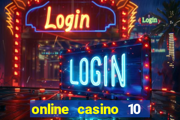 online casino 10 euro startguthaben