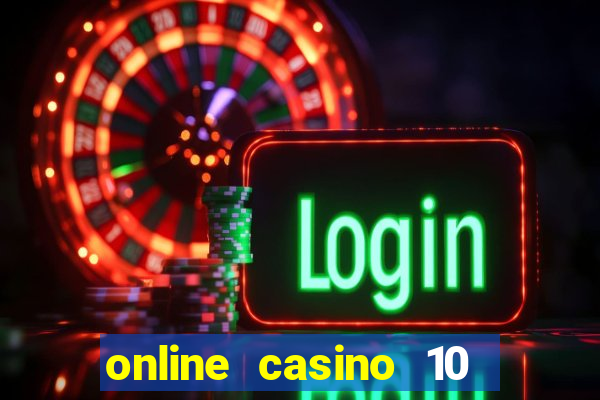 online casino 10 euro startguthaben