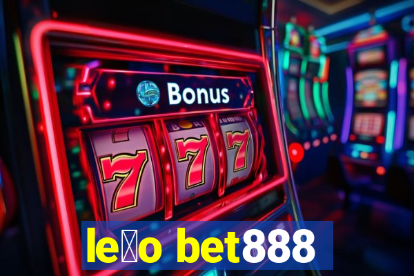 le茫o bet888